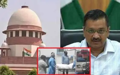 कोरोना मामले में केजरीवाल सरकार को सुप्रीम कोर्ट की फटकार